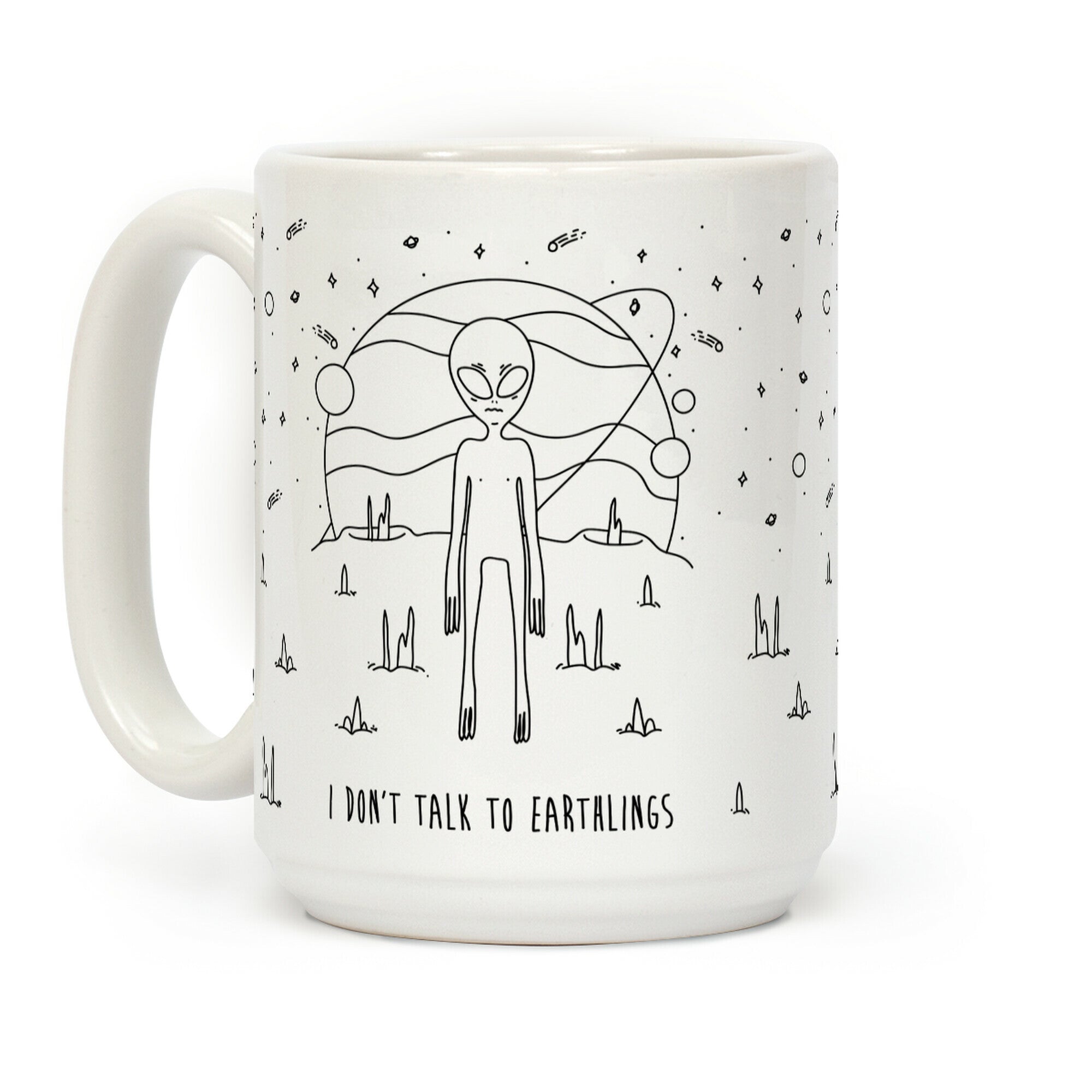 I Don't Talk To Earthlings Coffee Mug